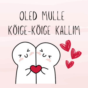 "Oled mulle kõige-kõige kallim"