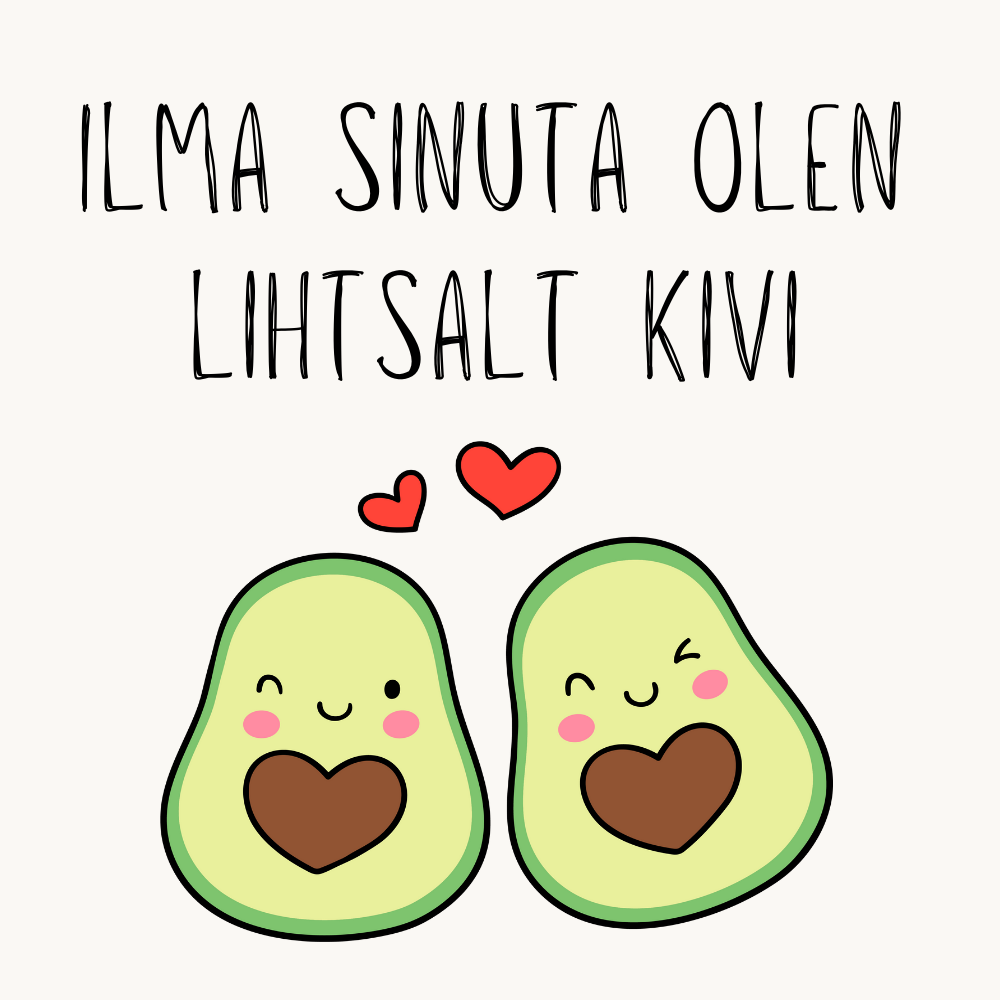 "Ilma sinuta olen lihtsalt kivi"